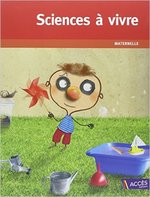 Sciences à vivre Maternelle