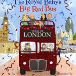 The royal baby's big red bus de Martha Mumford